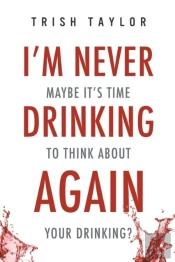I'M Never Drinking Again
