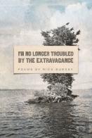 I'M No Longer Troubled By The Extravagance