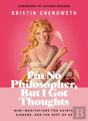 I'M No Philosopher, But I Got Thoughts