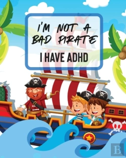 Bertrand.pt - I'M Not A Bad Pirate I Have Adhd