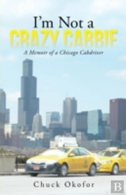 Bertrand.pt - I'M Not A Crazy Cabbie: A Memoir Of A Chicago Cabdriver