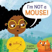 I'M Not A Mouse!