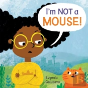 I'M Not A Mouse!