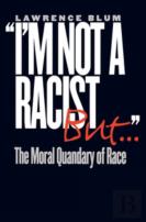 ''I'M Not A Racist, But...''