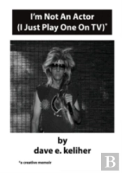 I'M Not An Actor (I Just Play One On Tv)