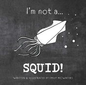 I'M Not A...Squid!