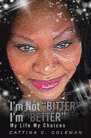 I'M Not Bitter I'M Better