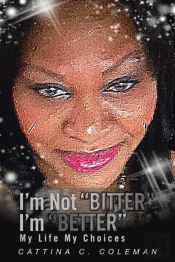 I'M Not Bitter I'M Better