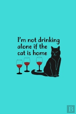 Bertrand.pt - I'M Not Drinking Alone If The Cat Is Home