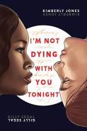 I'M Not Dying With You Tonight