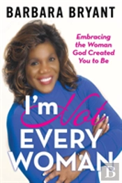 I'M Not Every Woman