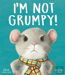 I'M Not Grumpy!