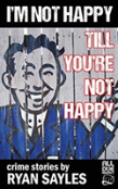I'M Not Happy Till You'Re Not Happy