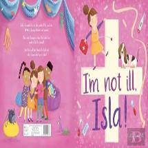 I'M Not Ill, Isla!