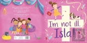 I'M Not Ill, Isla!