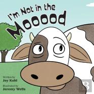 I'M Not In The Mooood