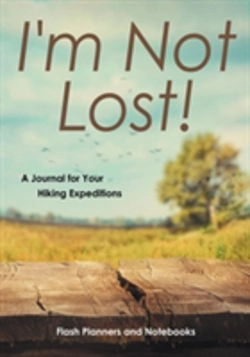 Bertrand.pt - I'M Not Lost! A Journal For Your Hiking Expeditions