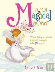 I'M Not Magical Mommy