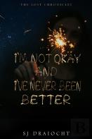 I'M Not Okay And I'Ve Never Been Better