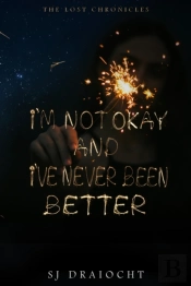 I'M Not Okay And I'Ve Never Been Better