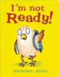 I'M Not Ready!