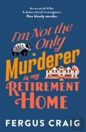 I'M Not The Only Murderer In My Retirement Home
