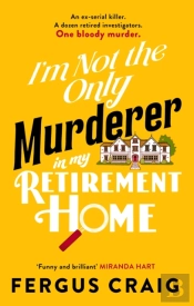 I'M Not The Only Murderer In My Retirement Home
