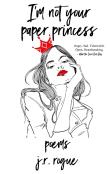 I'M Not Your Paper Princess