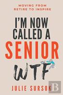 I'M Now Called A Senior Wtf