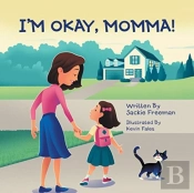 I'M Okay, Momma!