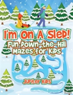 Bertrand.pt - I'M On A Sled! Fun Down-The-Hill Mazes For Kids