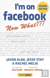 I'M On Facebook--Now What??? (2nd Edition)