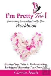 I'M Pretty Too! Workbook