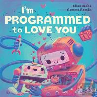 I'M Programmed To Love You