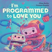 I'M Programmed To Love You
