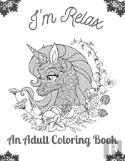 I'M Relax An Adult Coloring Book