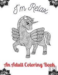 I'M Relax An Adult Coloring Book