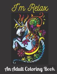 I'M Relax An Adult Coloring Book