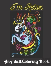 I'M Relax An Adult Coloring Book