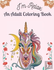 I'M Relax An Adult Coloring Book