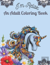 I'M Relax An Adult Coloring Book