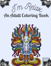 I'M Relax An Adult Coloring Book