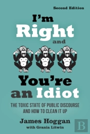 I'M Right And You'Re An Idiot - 2nd Edition
