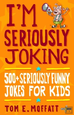 Bertrand.pt - I'M Seriously Joking : 500+ Seriously Funny Jokes For Kids