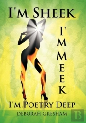 I'M Sheek I'M Meek I'M Poetry Deep
