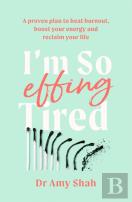 I'M So Effing Tired