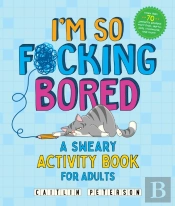 I'M So F*Cking Bored