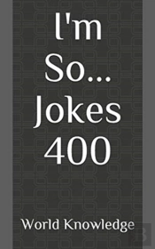 I'M So... Jokes 400