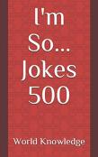 I'M So... Jokes 500