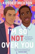 I'M So (Not) Over You